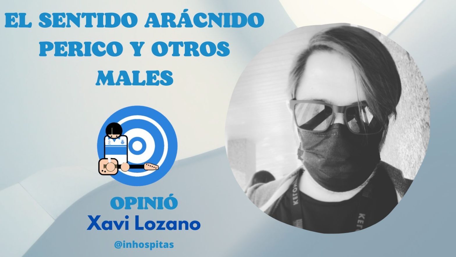 El sentido arácnido perico y otros males